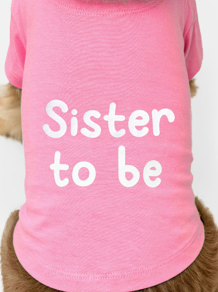 Sister to Be Dog T-Shirt